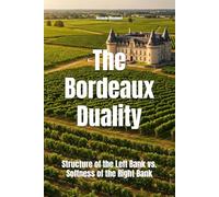 The Bordeaux Duality: Structure of the Left Bank vs. Softness of the Right Bank