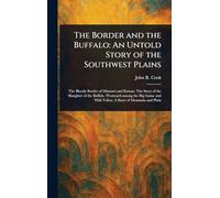 The Border and the Buffalo: An Untold Story of the Southwest Plains