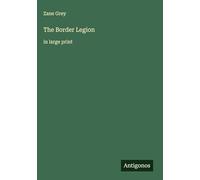 The Border Legion: in large print