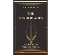 The Borderlands (A Black Heart Tribunal Prequel)
