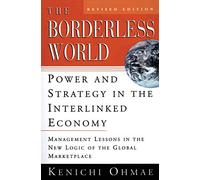 The Borderless World, rev ed: Power and Strategy in the Interlinked Economy