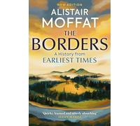 The Borders: A History of the Borders from Earliest Times