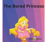 The bored Princess: Cuento en inglés con actividades para colorear y recortar para niños de 3 a 7 años