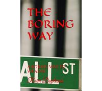 THE BORING WAY: A BORING WAY TO WEALTH
