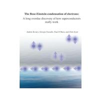 The Bose-Einstein condensation of electrons: a long overdue discovery of how superconductors really work