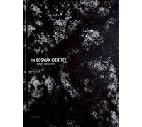 The Bosnian identity. Ediz. italiana e inglese