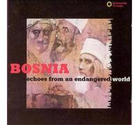 The Bosnian Muslims Bosnia: echoes from an endangered world (CD) Album