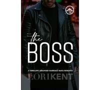 The Boss: An Arranged Marriage Mafia Enemies Romance