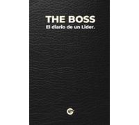 THE BOSS: EL diario de un lider