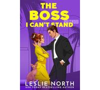 The Boss I Can't Stand: A Grumpy Sunshine Billionaire Boss Romance