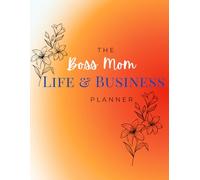 The Boss Mom Life & Business Planner