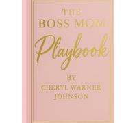 The Boss Mom Playbook