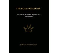 The Boss Notebook: For the Entrepreneur Who Gets Things Done