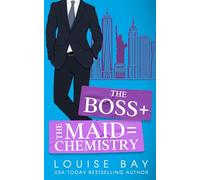 Louise Bay The Boss + The Maid = Chemistry (Tascabile)