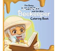 The Bossy Queen and The Wise Beekeeper Coloring Book
