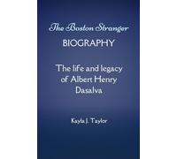 The Boston Strangler Biography: The Life and Legacy of Albert Henry DeSalvo.