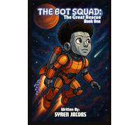 The Bot Squad: The Great Rescue Book One