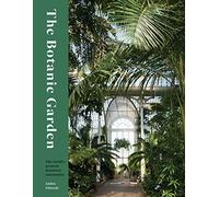 The Botanic Garden: The World's Greatest Botanical Sanctuaries by Edwards, Ambra