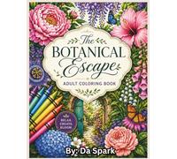 The Botanical Escape: Adult Coloring Book