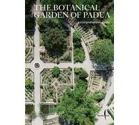 The botanical garden of Padua. A comprehensive guide