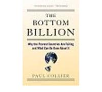 [(The Bottom Billion: Why the Poorest Countries are Failing and What Can be Done About it)] [Author: Paul Collier] published on (January, 2009)