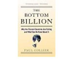 [(The Bottom Billion: Why the Poorest Countries are Failing and What Can be Done About it)] [Author: Paul Collier] published on (January, 2009)