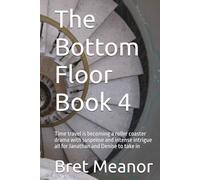 The Bottom Floor Book 4: Time travel is becoming a roller coaster drama with suspense and intense intrigue all for Janathan and Denise to take in