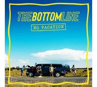 The Bottom Line No Vacation (CD) Album