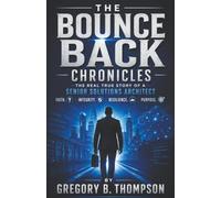 The Bounce Back Chronicles: The Real True Story of a Senior Solutions Architect