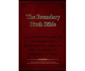 The Boundary Bitch Bible