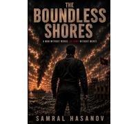 The Boundless Shores: A Man Without Words. An Army Without Mercy