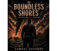 The Boundless Shores: A Man Without Words. An Army Without Mercy