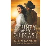 The Bounty and the Outcast: A Bounty Hunter Novel