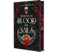 The Bounty of Blood and Nails: Deluxe Limited Edition: 1