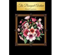 The Bouquet Archive: Floral Equinox