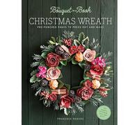 The Bouquet in a Book Christmas Wreath: Pre-Punched Pages to Press out and Make