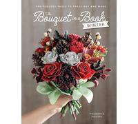 The Bouquet in a Book: Winter Pre-punched Pages to Press Out and Make