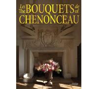 The Bouquets of Chenonceau