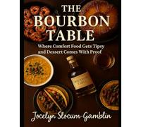 The Bourbon Table: Where comfort food gets sassy and desserts come with proof