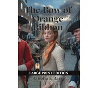 The Bow of Orange Ribbon [LARGE PRINT]: A Colonial New York Romance