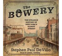 The Bowery: la strana storia della strada più antica di New York