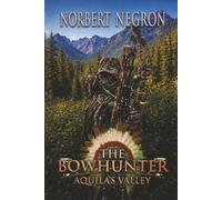The Bowhunter: Aquila's Valley