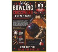 The Bowling Crossword Puzzle Book: 600 Bowling Words and Clues for Every Fan. Challenge Your Knowledge of the Lanes Crossword. Fun for Bowlers of All Skill Levels.