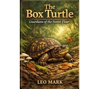 The Box Turtle: Guardians of the Forest Floor