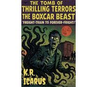 The Boxcar Beast: Freight-Train to Forever-Fright!: 19