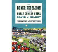The Boxer Rebellion and the Great Game in China: A History