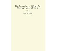 The Boy Allies at Liège; Or, Through Lines of Steel