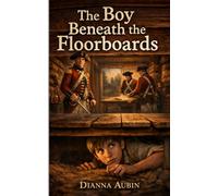 The Boy Beneath the Floorboards