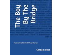 The Boy By The Bridge: The Unsolved Murder Of Roger Warren