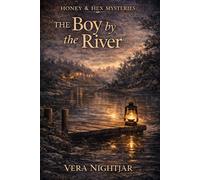 The Boy by the River: A Honey & Hex Mystery